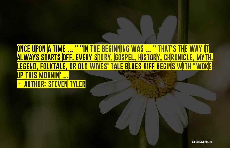 Beginnings And Endings Quotes By Steven Tyler