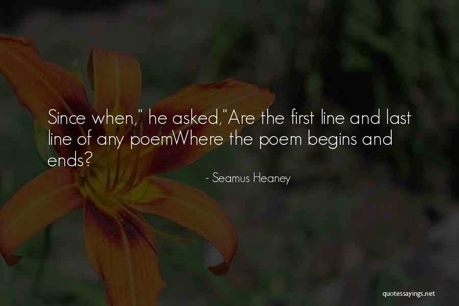 Beginnings And Ends Quotes By Seamus Heaney Beginnings And Ends Quotes By Seamus Heaney
