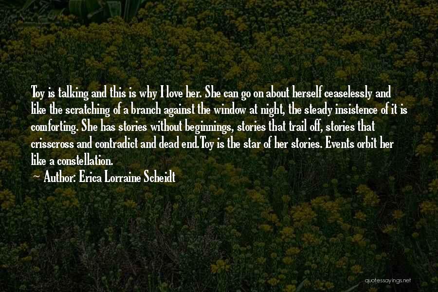 Beginnings Of Stories Quotes By Erica Lorraine Scheidt