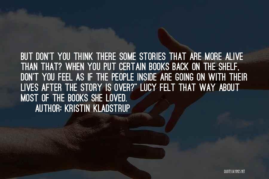 Beginnings Of Stories Quotes By Kristin Kladstrup