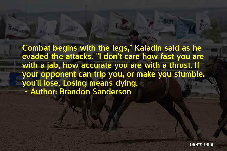 Begins Quotes By Brandon Sanderson