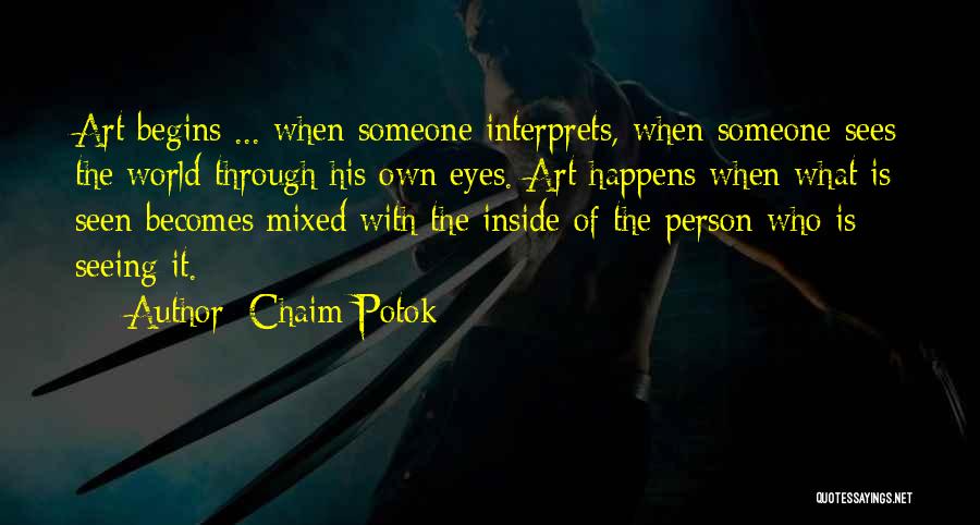 Begins Quotes By Chaim Potok