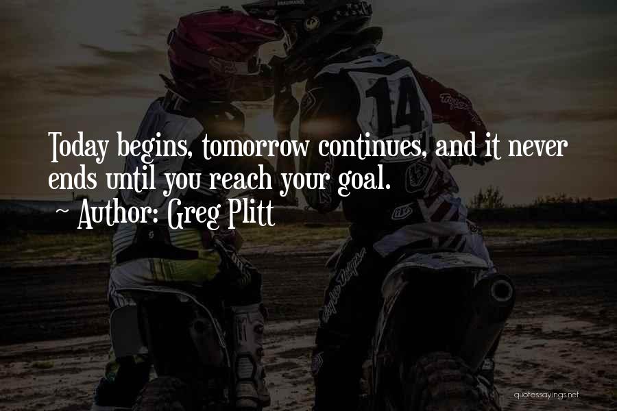 Begins Quotes By Greg Plitt