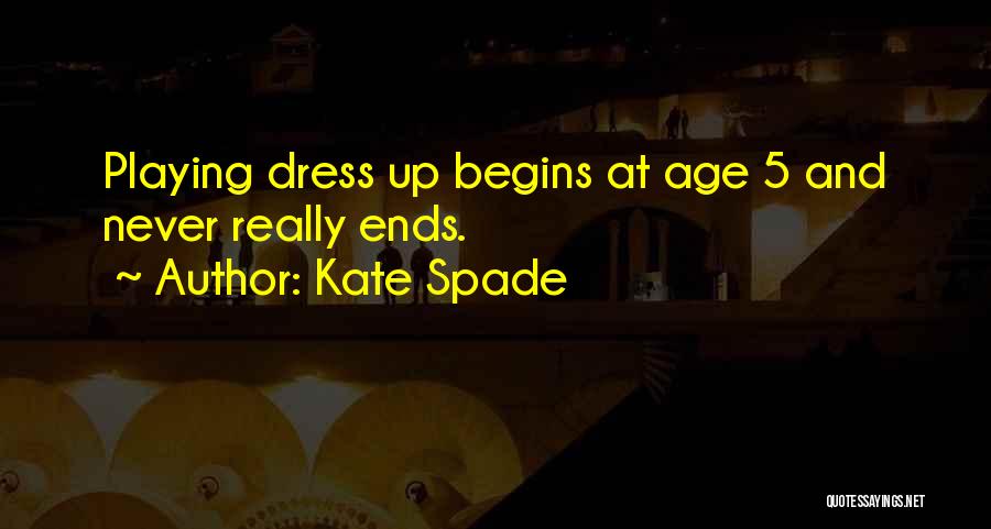 Begins Quotes By Kate Spade