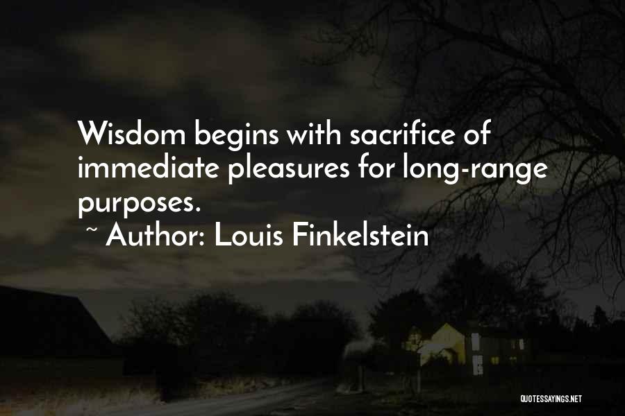 Begins Quotes By Louis Finkelstein