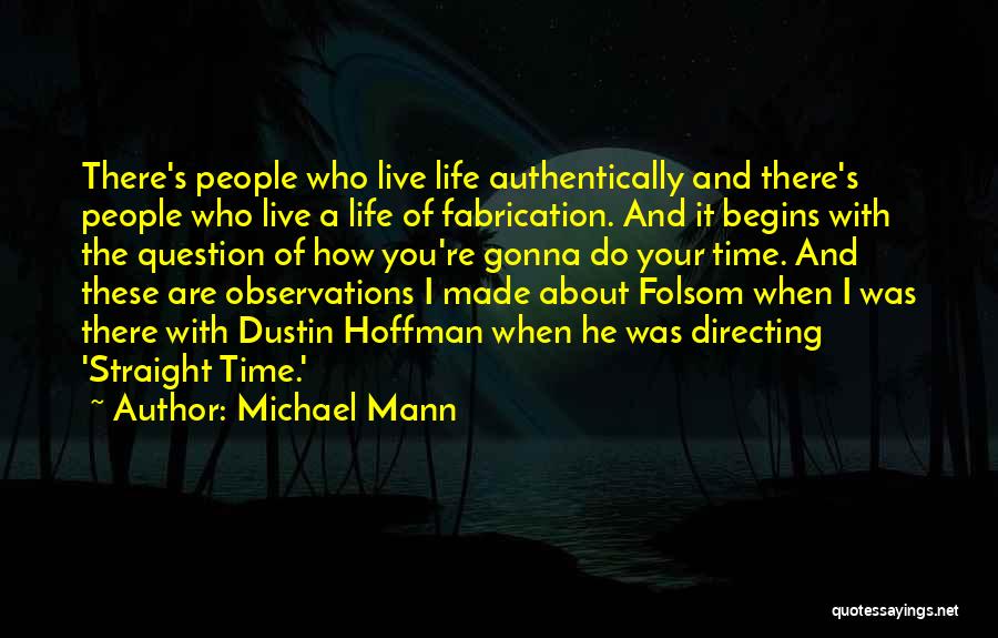 Begins Quotes By Michael Mann