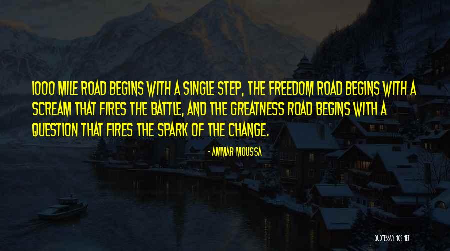 Begins With A Single Step Quotes By Ammar Moussa Begins With A Single Step Quotes By Ammar Moussa