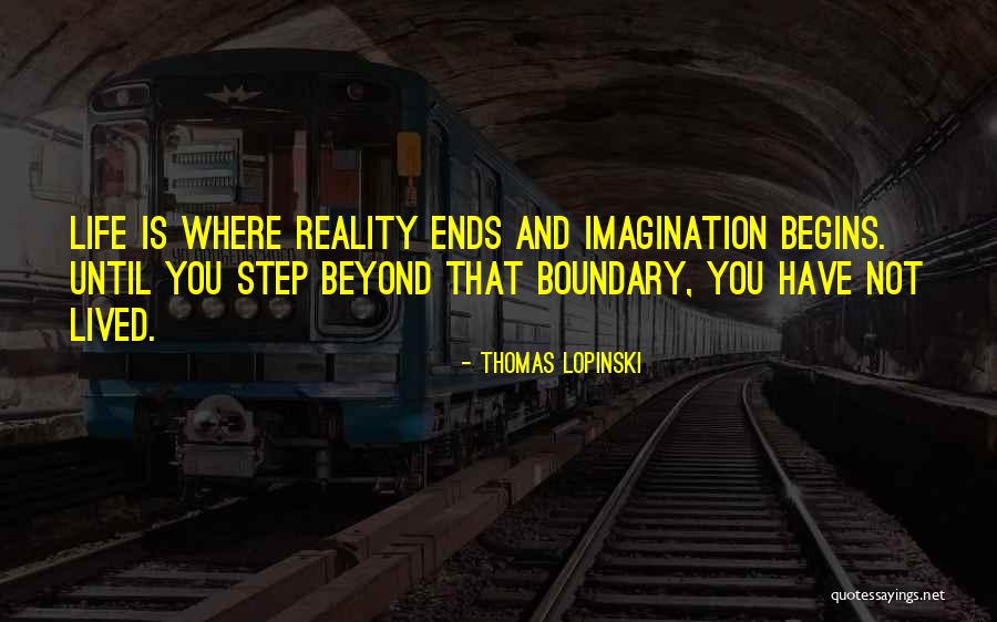 Begins With One Step Quotes By Thomas Lopinski Begins With One Step Quotes By Thomas Lopinski