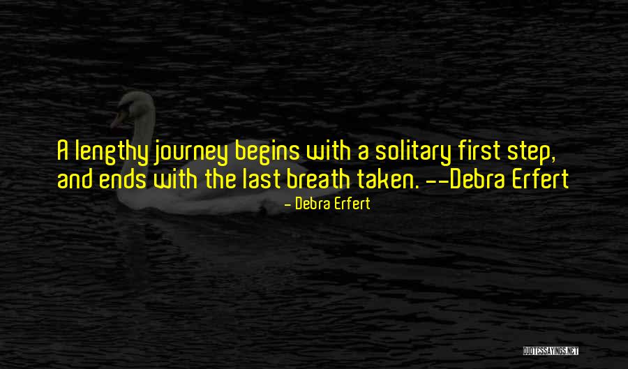 Begins With The First Step Quotes By Debra Erfert Begins With The First Step Quotes By Debra Erfert