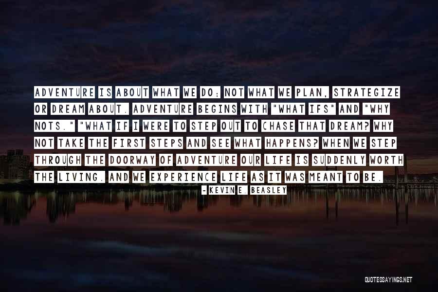 Begins With The First Step Quotes By Kevin E. Beasley Begins With The First Step Quotes By Kevin E. Beasley