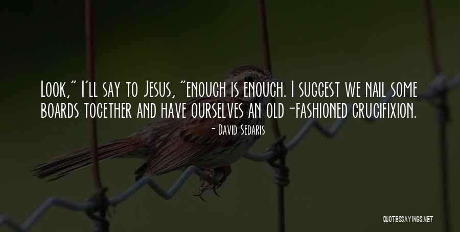 Begitupun Atau Quotes By David Sedaris Begitupun Atau Quotes By David Sedaris