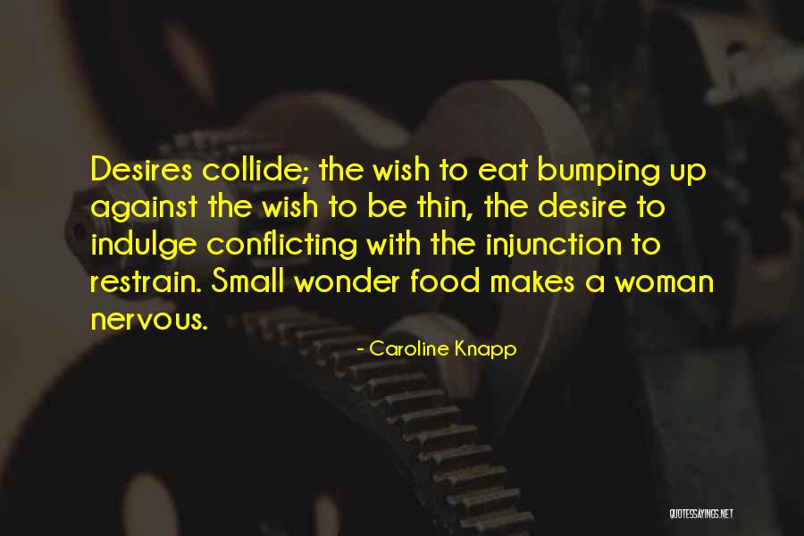 Beglin Obstetrics Quotes By Caroline Knapp Beglin Obstetrics Quotes By Caroline Knapp