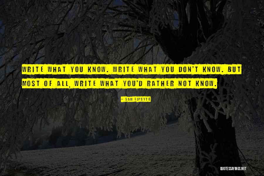 Begonija Uzgoj Quotes By Sam Lipsyte Begonija Uzgoj Quotes By Sam Lipsyte