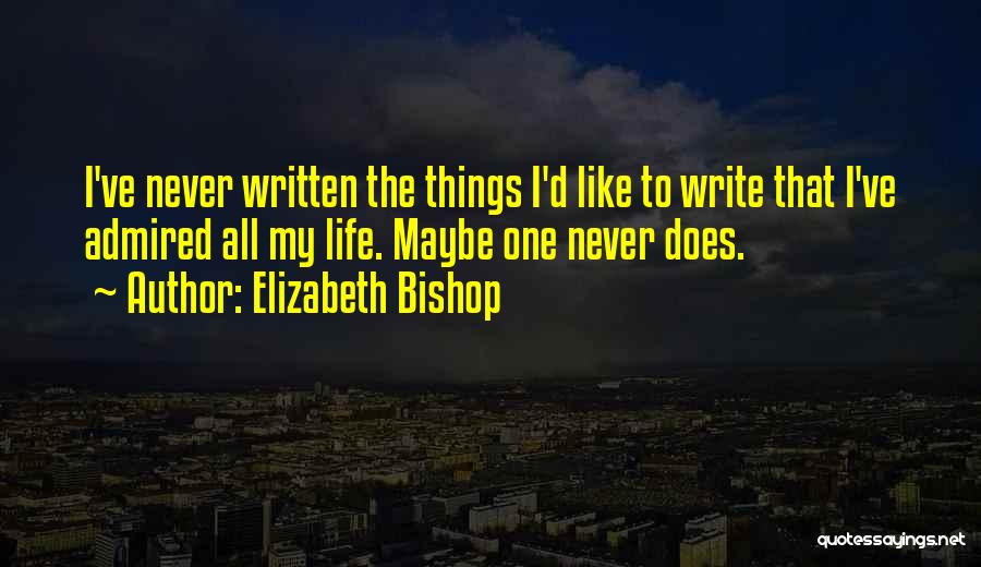 Begorra Quotes By Elizabeth Bishop