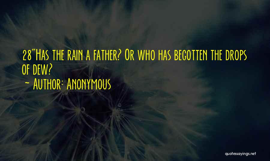 Begotten Quotes By Anonymous