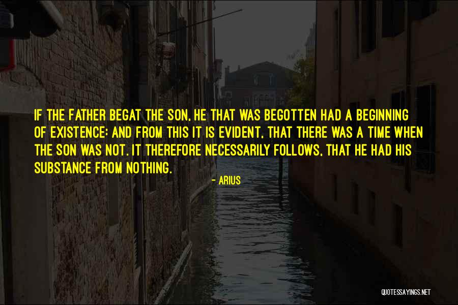 Begotten Quotes By Arius