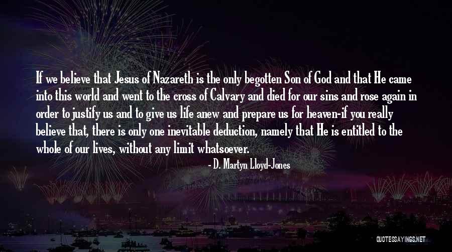 Begotten Quotes By D. Martyn Lloyd-Jones