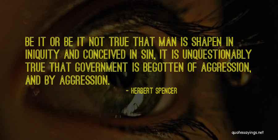 Begotten Quotes By Herbert Spencer