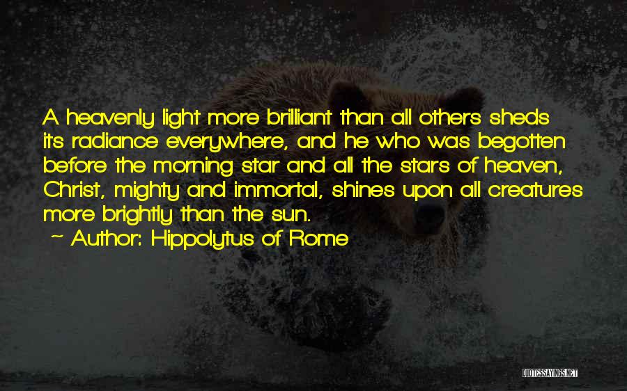 Begotten Quotes By Hippolytus Of Rome