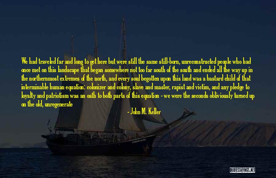 Begotten Quotes By John M. Keller