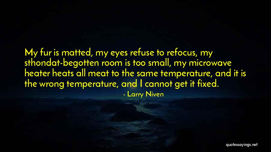 Begotten Quotes By Larry Niven