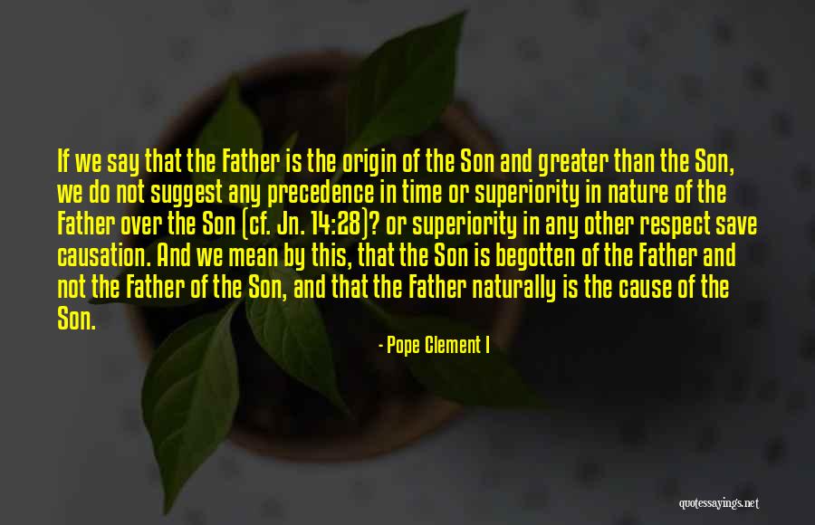 Begotten Quotes By Pope Clement I