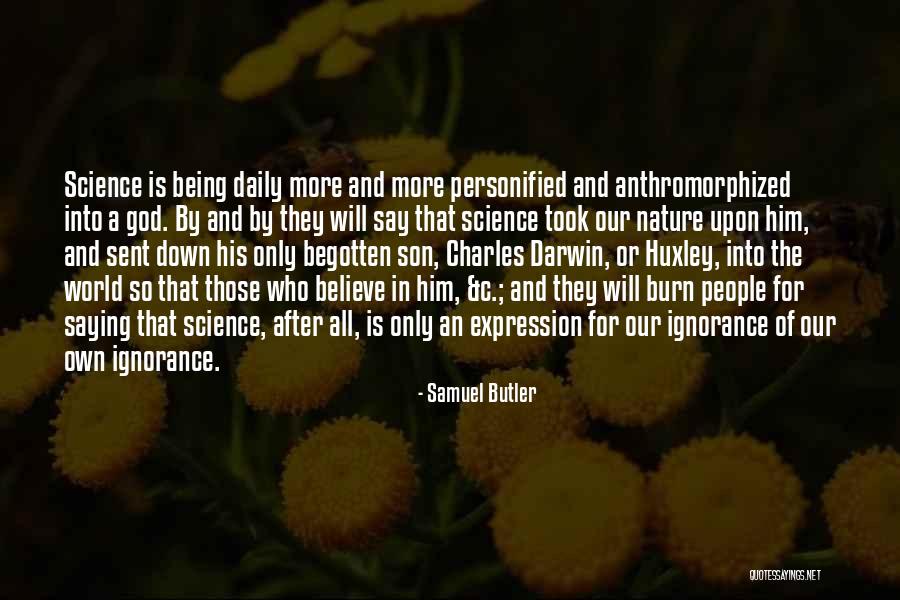 Begotten Son Quotes By Samuel Butler Begotten Son Quotes By Samuel Butler