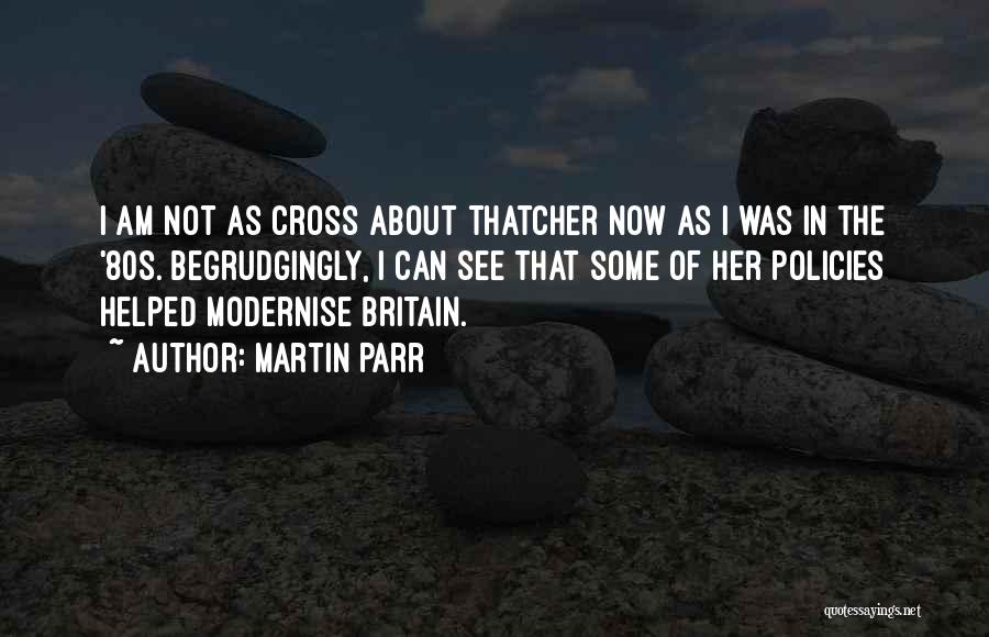 Begrudgingly Quotes By Martin Parr