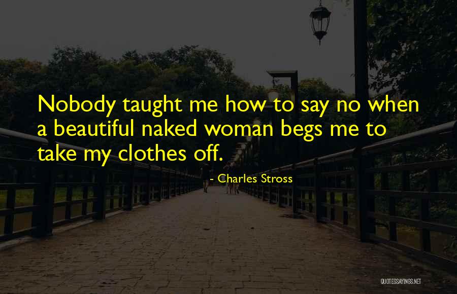 Begs Quotes By Charles Stross Begs Quotes By Charles Stross