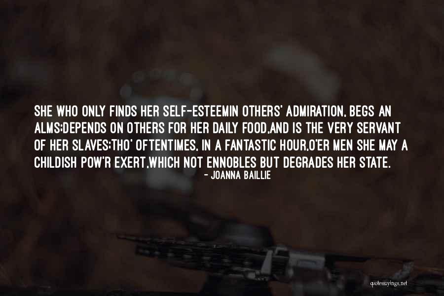 Begs Quotes By Joanna Baillie Begs Quotes By Joanna Baillie