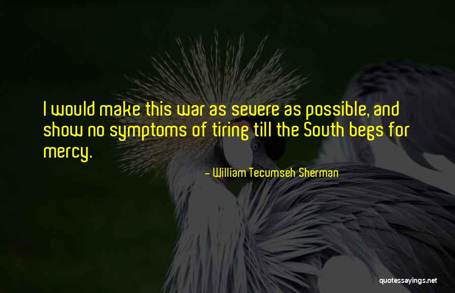 Begs Quotes By William Tecumseh Sherman Begs Quotes By William Tecumseh Sherman