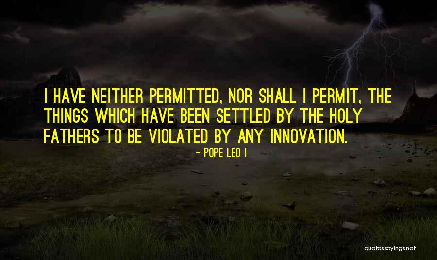 Begyn Excavating Quotes By Pope Leo I Begyn Excavating Quotes By Pope Leo I