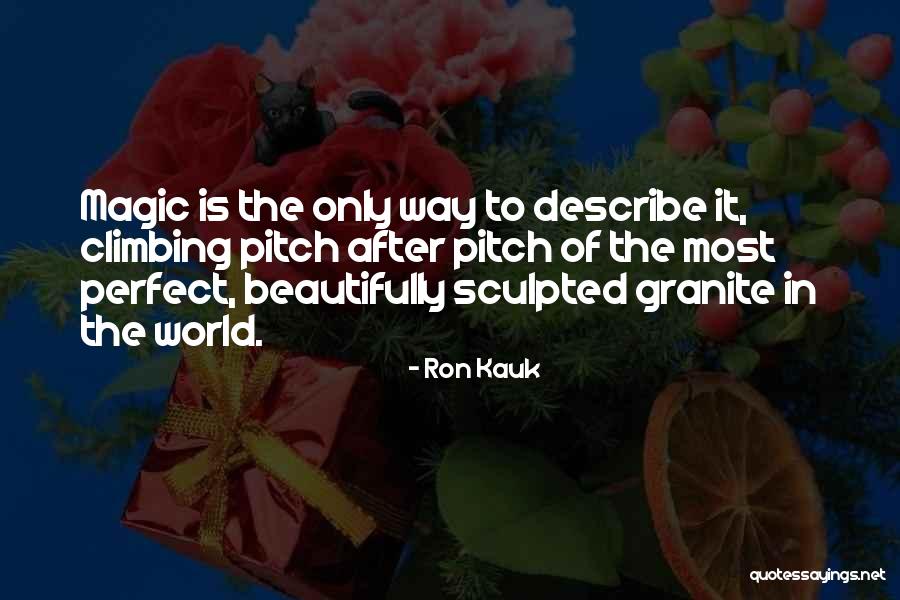 Behagen Park Quotes By Ron Kauk Behagen Park Quotes By Ron Kauk