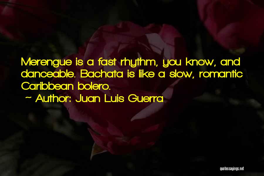 Behalve Frans Quotes By Juan Luis Guerra