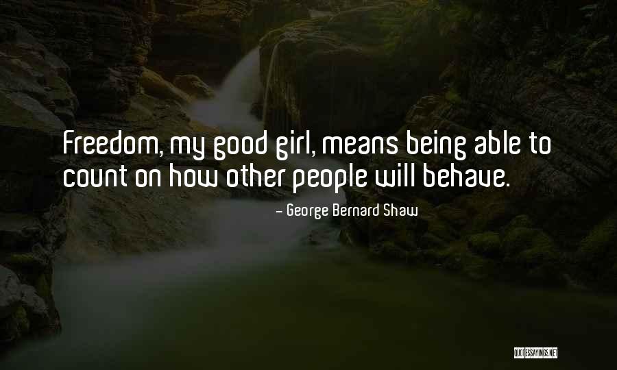 Behave Good Quotes By George Bernard Shaw Behave Good Quotes By George Bernard Shaw