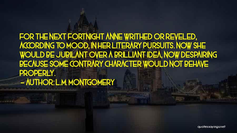 Behave Properly Quotes By L.M. Montgomery