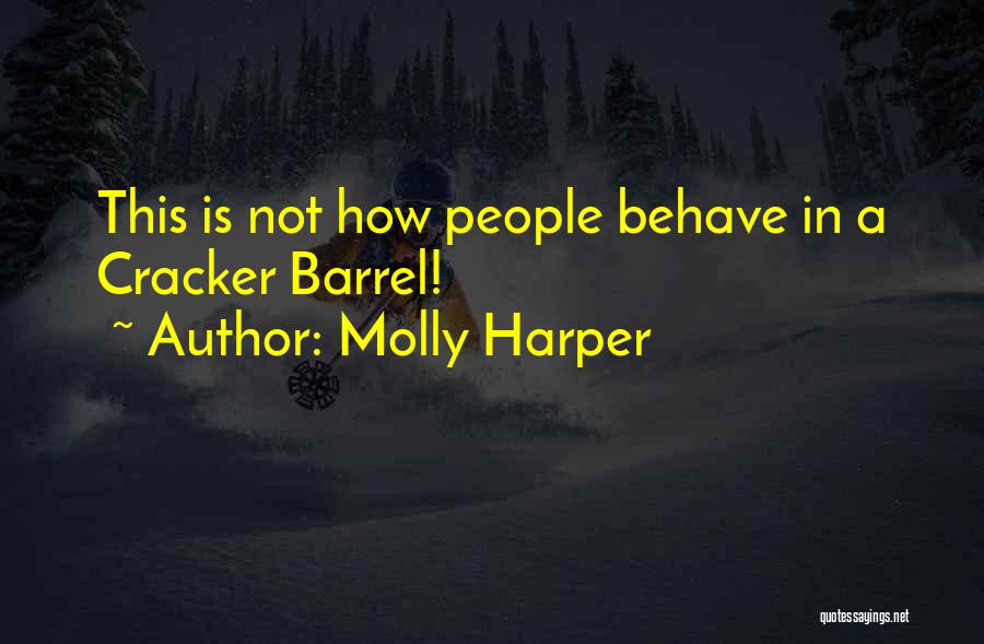 Behave Yourself Funny Quotes By Molly Harper