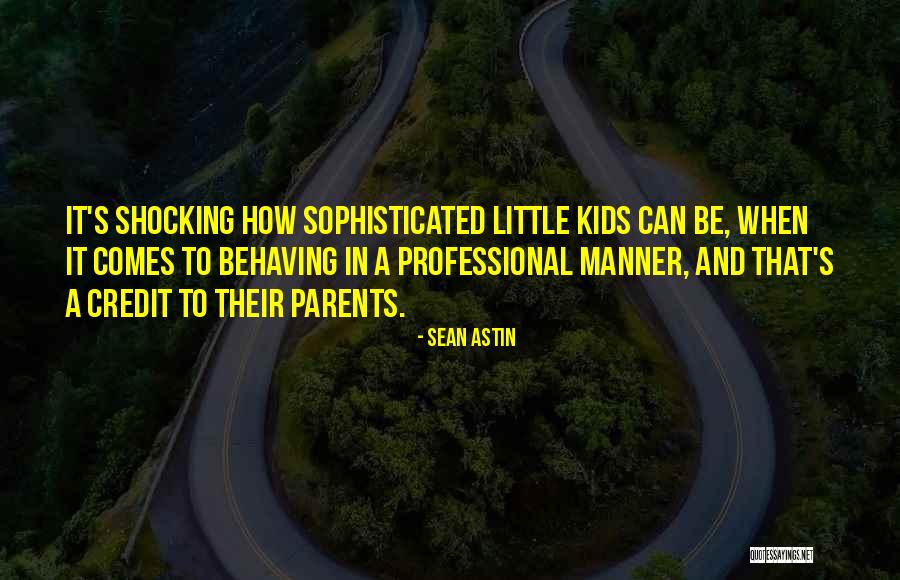 Behaving For Kids Quotes By Sean Astin Behaving For Kids Quotes By Sean Astin