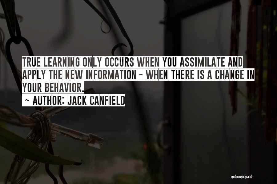 Behavior And Learning Quotes By Jack Canfield