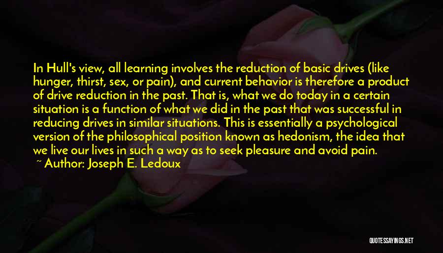 Behavior And Learning Quotes By Joseph E. Ledoux