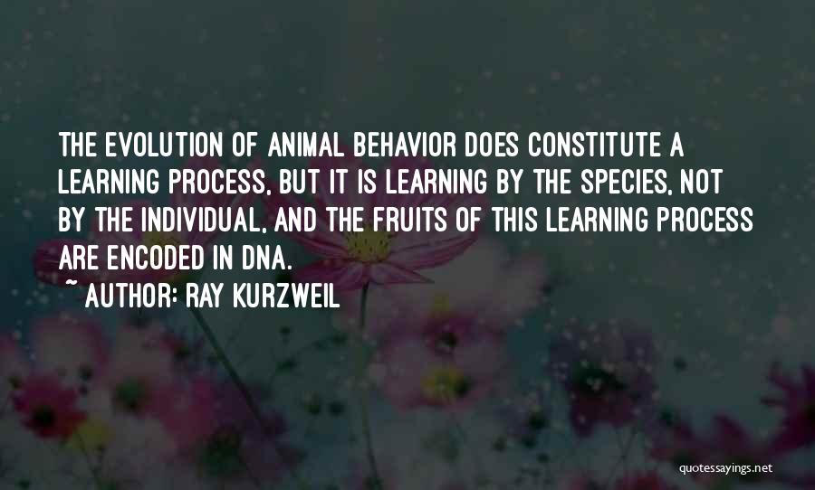 Behavior And Learning Quotes By Ray Kurzweil