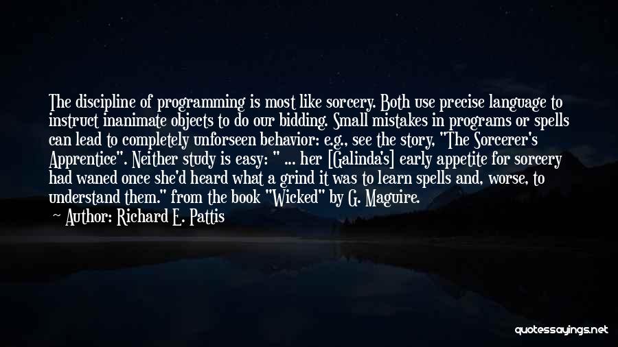 Behavior And Learning Quotes By Richard E. Pattis