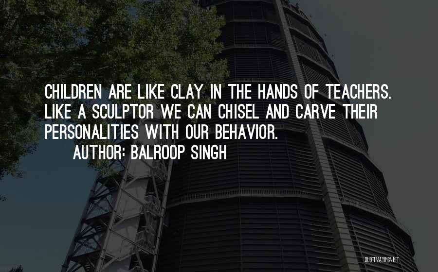 Behavior And Personality Quotes By Balroop Singh