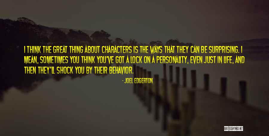 Behavior And Personality Quotes By Joel Edgerton