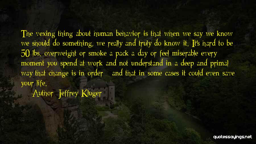 Behavior At Work Quotes By Jeffrey Kluger