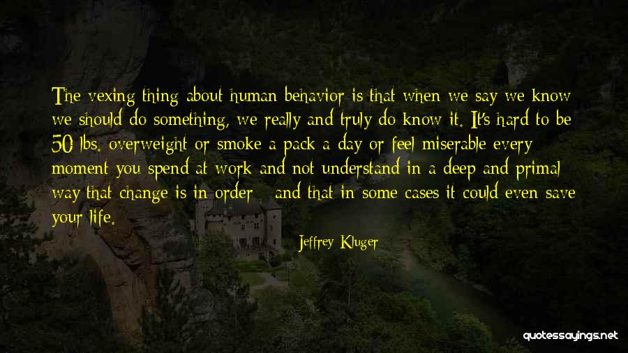 Behavior At Work Quotes By Jeffrey Kluger