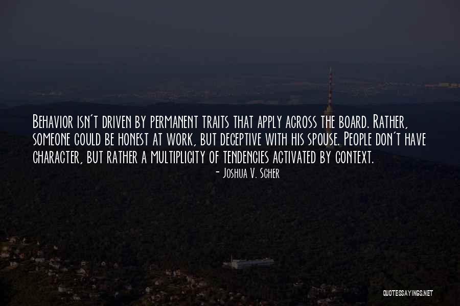 Behavior At Work Quotes By Joshua V. Scher Behavior At Work Quotes By Joshua V. Scher