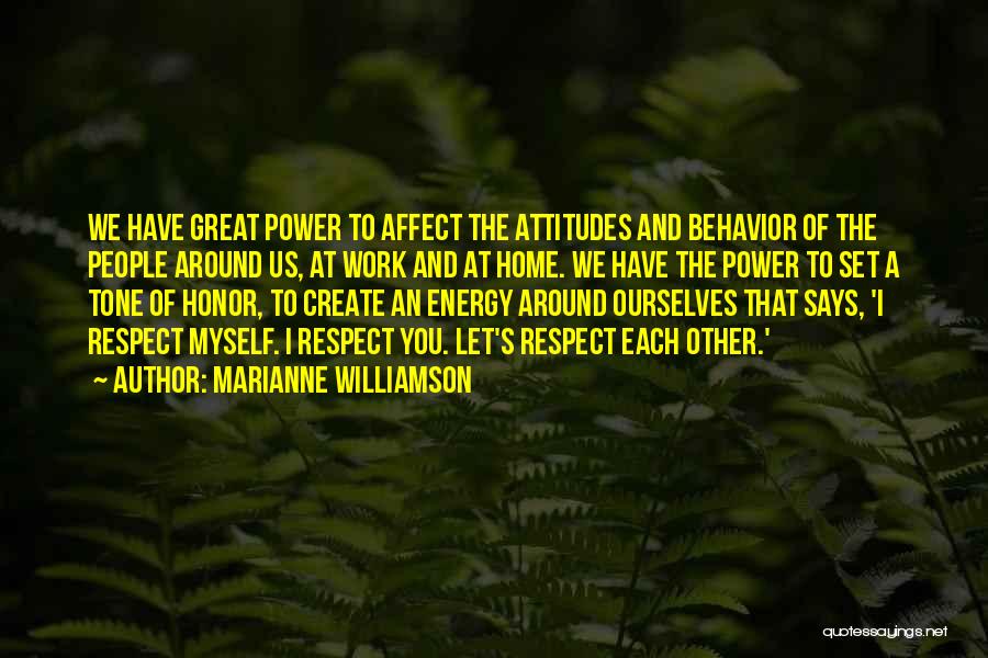 Behavior At Work Quotes By Marianne Williamson