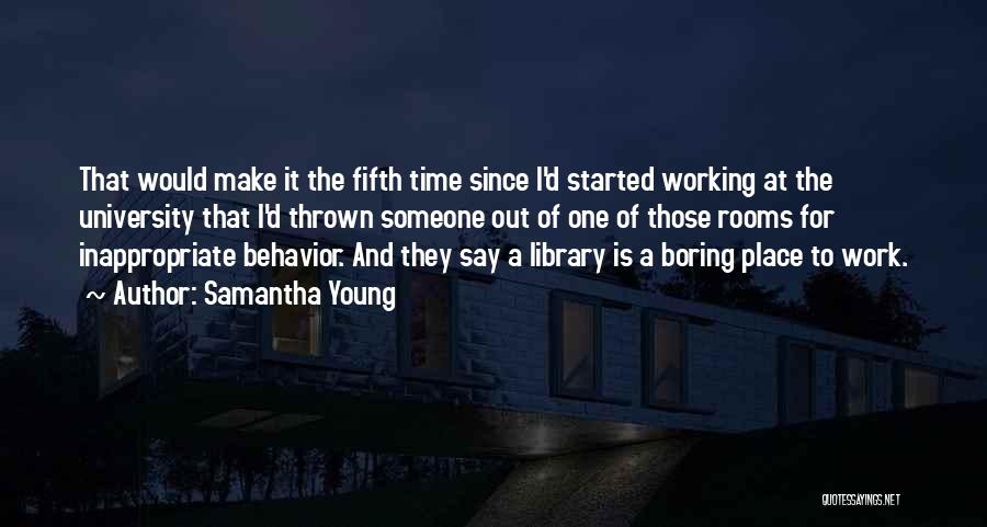 Behavior At Work Quotes By Samantha Young