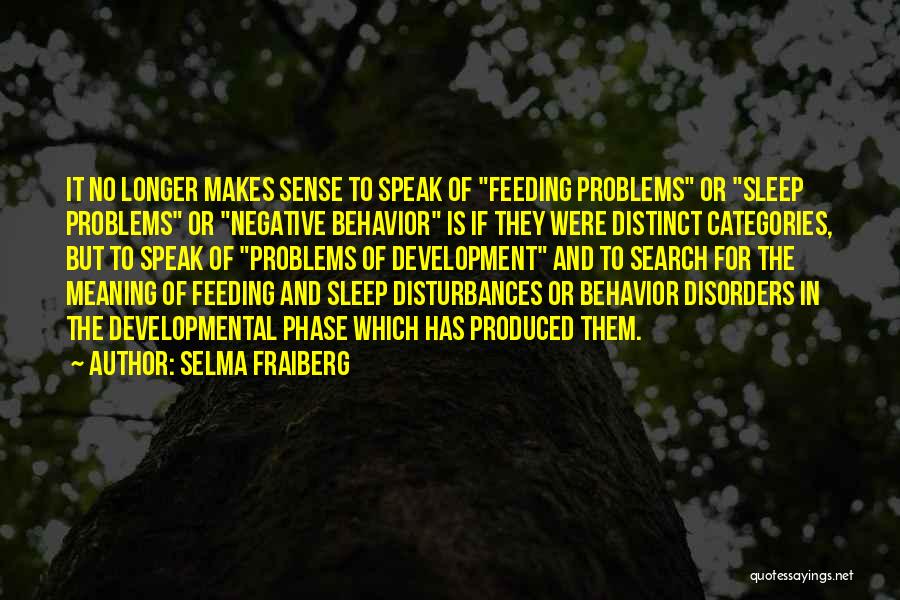 Behavior Disorders Quotes By Selma Fraiberg